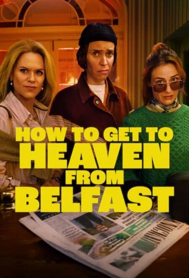 مسلسل How to Get to Heaven from Belfast الموسم الاول الحلقة 7 مترجمة